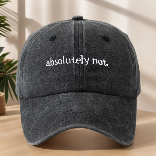 Absolutely Not Embroidery Baseball Cap High Quality Classic Washed Vintage Duckbill Cap Soft Comfortable Sweat-Absorbing Breatha